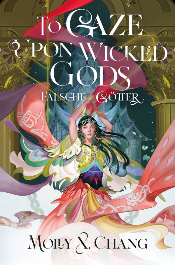 Bücherblog. Neuerscheinungen. Buchcover. To Gaze Upon Wicked Gods - Falsche Götter (Band 1) von Molly X. Chang. Fantasy. Cross Cult.