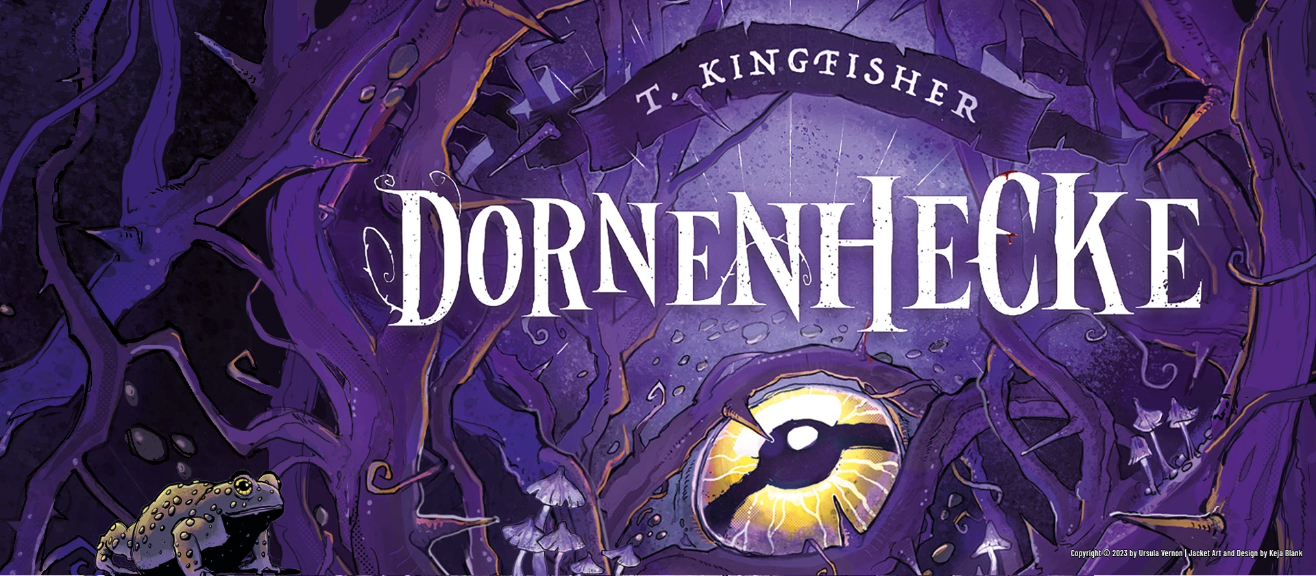 Buchcover des Fantasy-Romans ‚Dornenhecke‘ von T. Kingfisher: Dunkles, mystisches Motiv mit violetten Dornenranken, Pilzen und einem leuchtenden gelben Krötenauge in der Mitte.